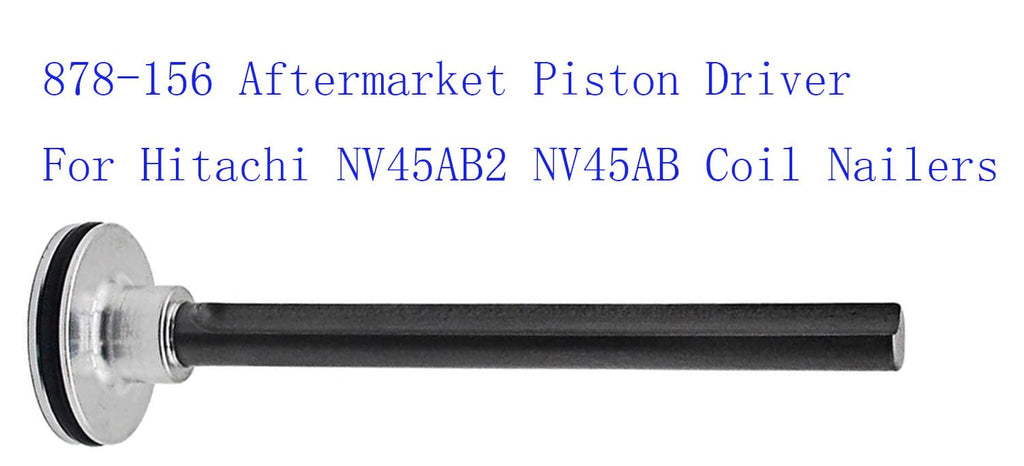 (2 pcs) 878-156 Aftermarket Piston Driver Fits For Hitachi NV45AB2