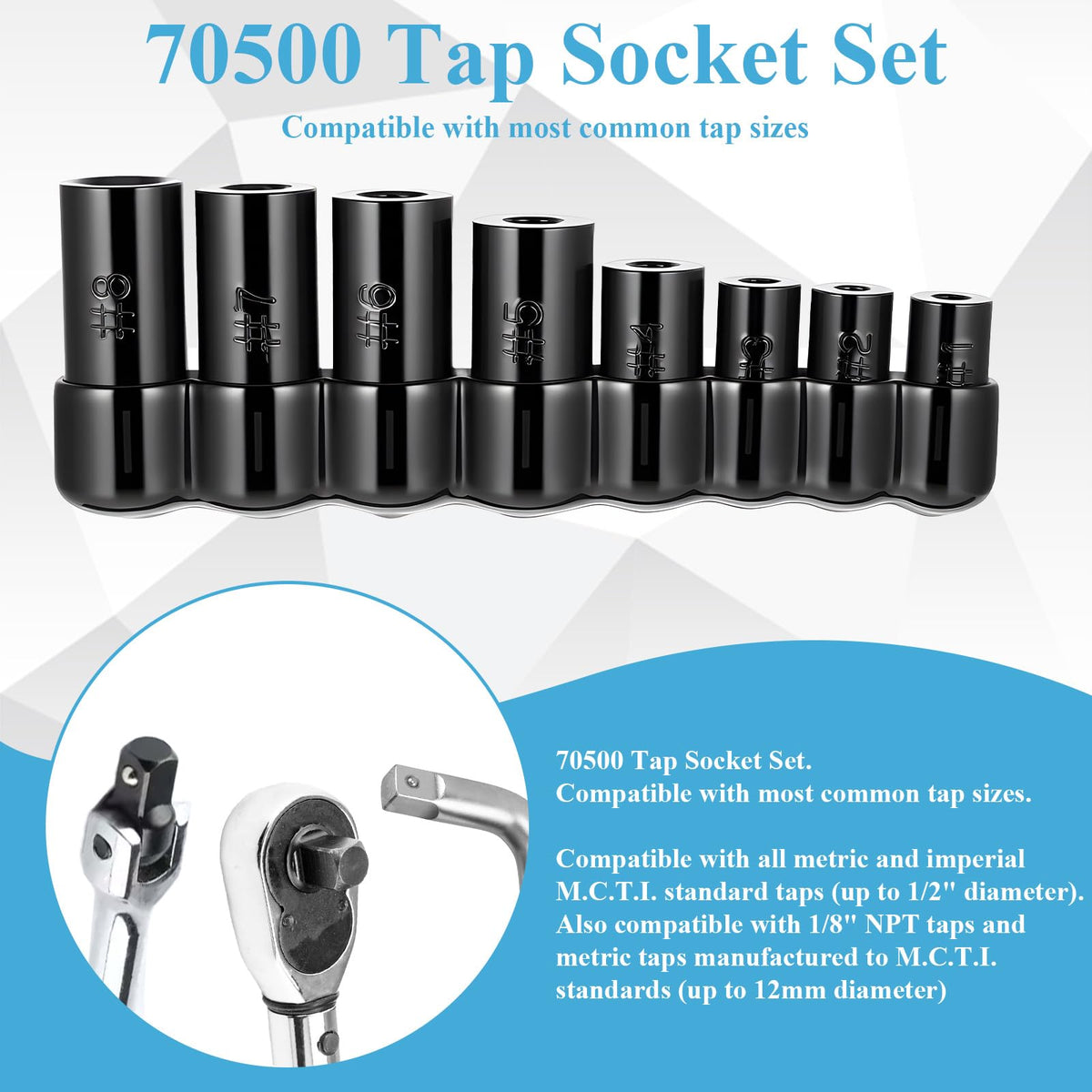 70500 Tap Socket Set 8-Piece Tap Sockets Use with 1/4" & 3/8" Drive Fits All MCTI Standard Taps 1/2" & 1/8" NPT, Up to 12mm Metric