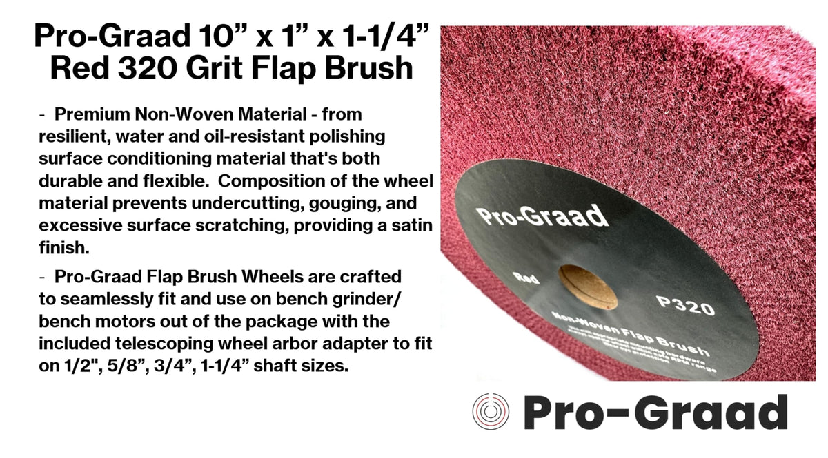 Pro-Graad Red Bench Grinder Finishing Flap Brush Wheel 10" x 1", P320 Grit